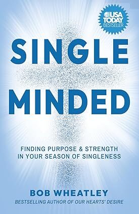 Single-Minded: Finding Purpose & Strength in Your Season of Singleness